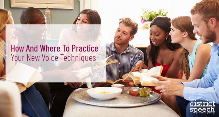 How And Where To Practice Your New Voice Techniques | Washington D.C. & Northern VA
