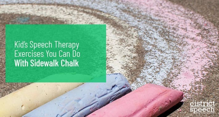 Kid's Speech Therapy Exercises You Can Do With Sidewalk Chalk | Washington D.C. & Northern VA