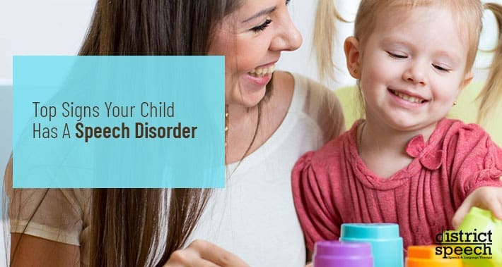 Top Signs Your Child Has A Speech Disorder | District Speech & Language Therapy | Washington D.C. & Northern VA