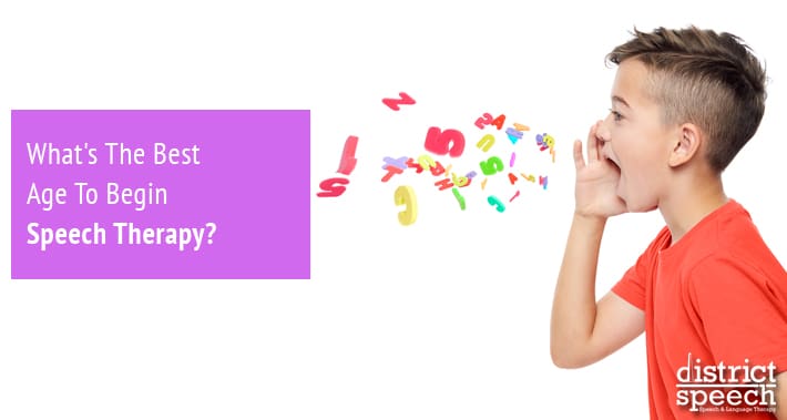 What’s The Best Age To Begin Speech Therapy? | District Speech & Language Therapy | Washington D.C. & Arlington VA