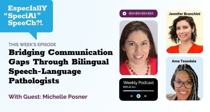 Bridging Communication Gaps Through Bilingual Speech-Language Pathologists With Michelle Posner