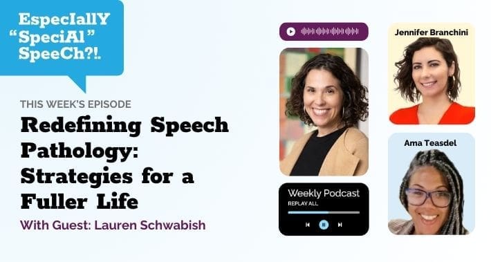 Redefining Speech Pathology: Strategies for a Fuller Life With Lauren Schwabish